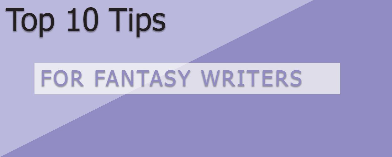 10 Tips for Fantasy Writers title card