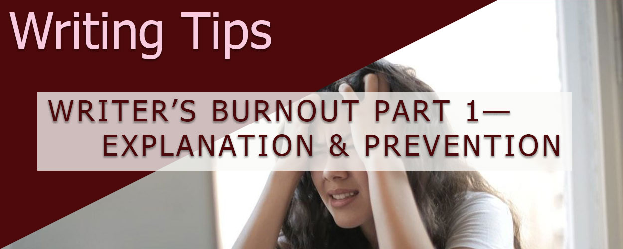 Writer’s Burnout Part 1—Explanation & Prevention title card