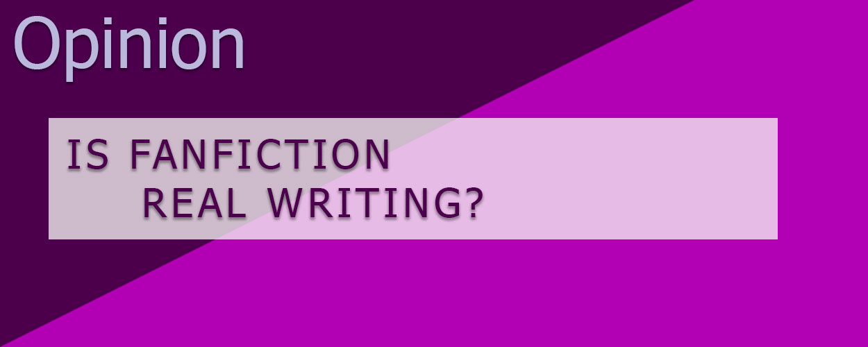 Is Fanfiction Real Writing?