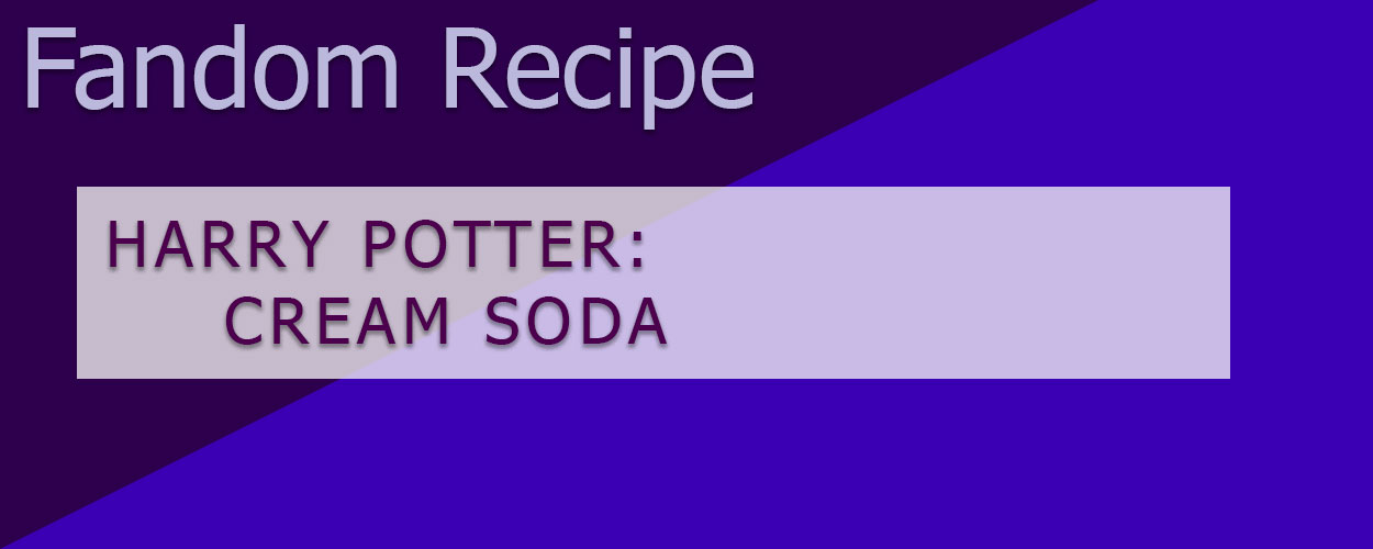 Harry Potter Recipe: Cream Soda for Butterbeer article