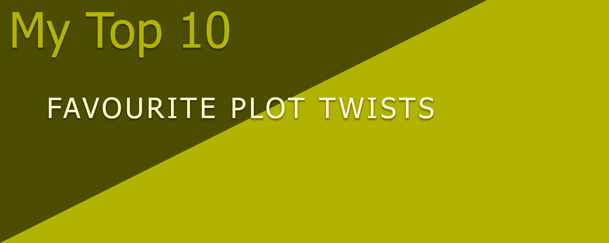 My Top 10 Favourite Plot Twists title card