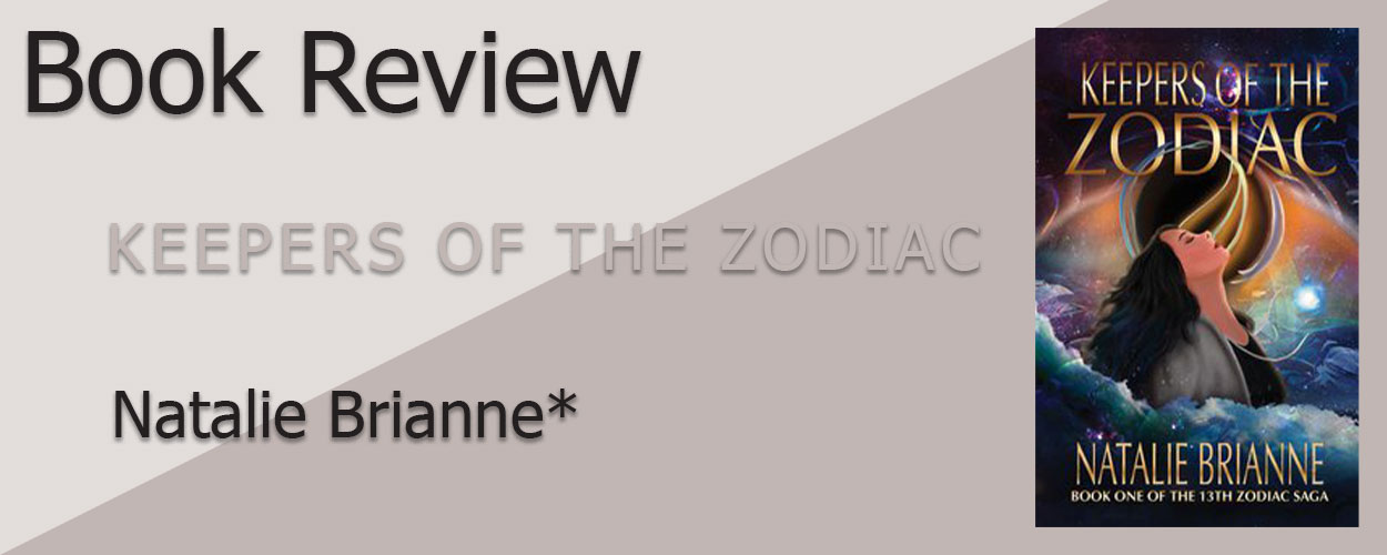 Book Review: The 13th Zodiac Saga Book 1: Keepers of the Zodiac by Natalie Brianne title card