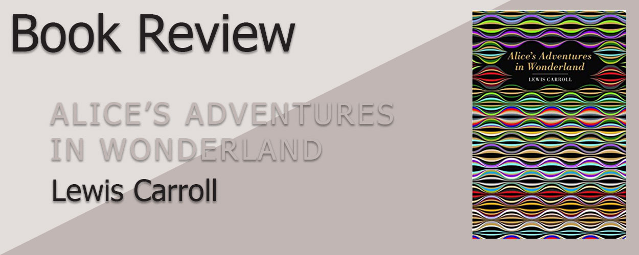 Book Review: Alice in Wonderland Book 1 Alice’s Adventures in Wonderland by Lewis Carroll title card