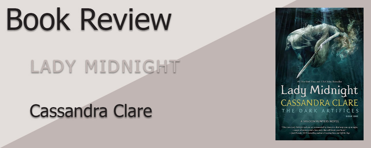 Book Review: The Dark Artifices Book 1 Lady Midnight by Cassandra Clare