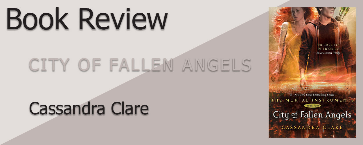 Book Review: The Mortal Instruments Book 4 City of Fallen Angels by Cassandra Clare title card