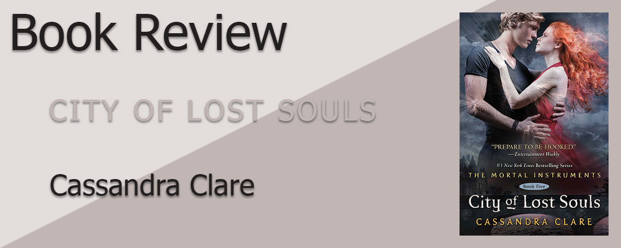 Book Review: The Mortal Instruments Book 5 City of Lost Souls by Cassandra Clare title card