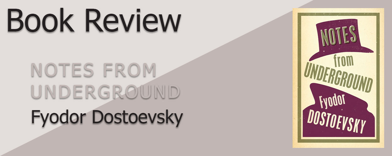 Book Review: Notes from Underground by Fyodor Dostoevsky title card