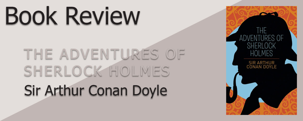 Book Review: The Adventures of Sherlock Holmes by Sir Arthur Conan Doyle title card