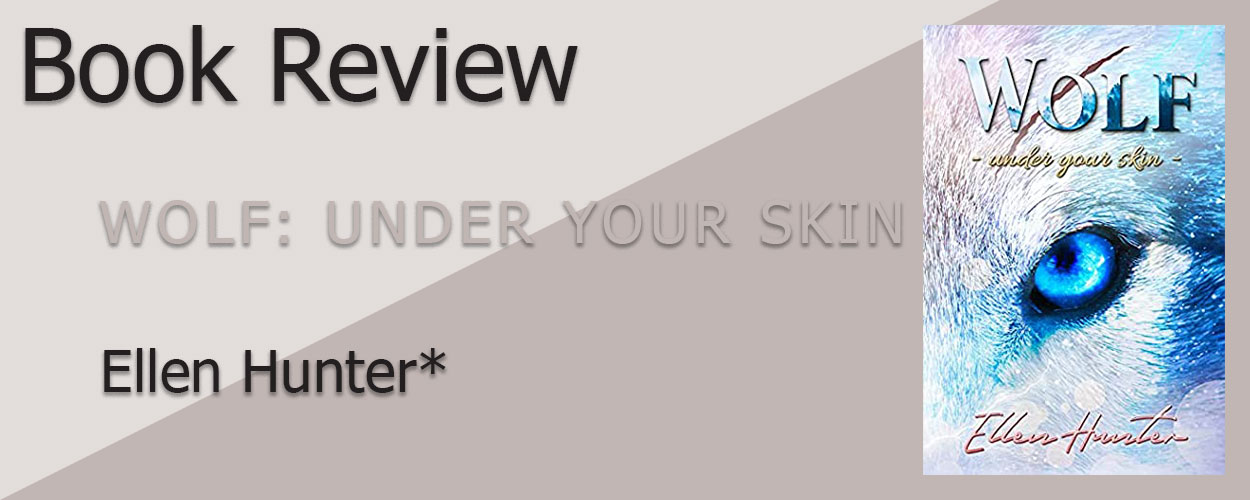 Book Review: Wolf Book 1 Under Your Skin by Ellen Hunter title card