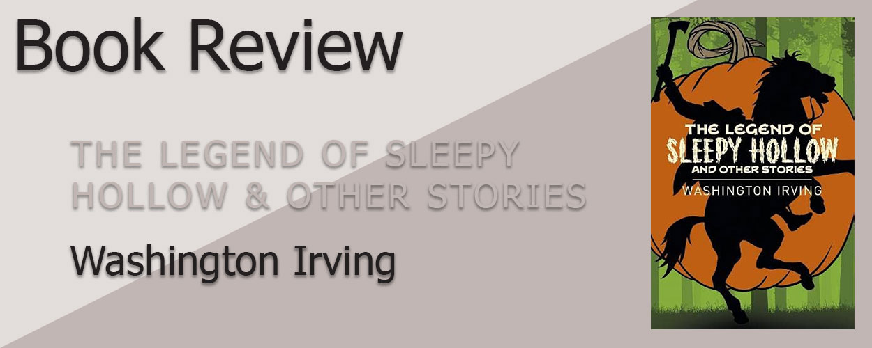 Book Review: The Legend of Sleepy Hollow & Other Stories by Washington Irving