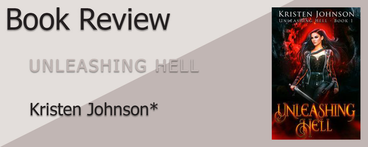 Book Review: Unleashing Hell Book 1 Unleashing Hell by Kristen Johnson title card