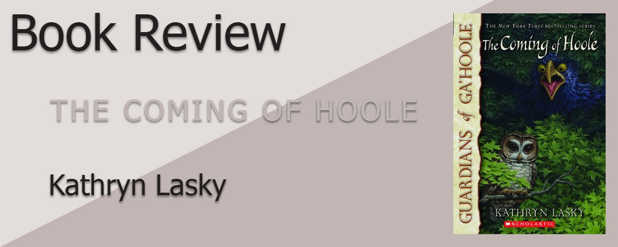 Book Review: The Coming of Hoole by Kathryn Lasky