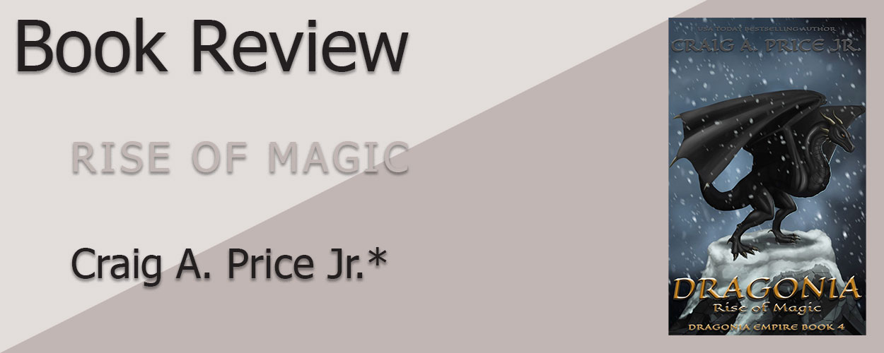 Book Review: Dragonia Empire Book 4 Rise of Magic by Craig A. Price Jr. title card