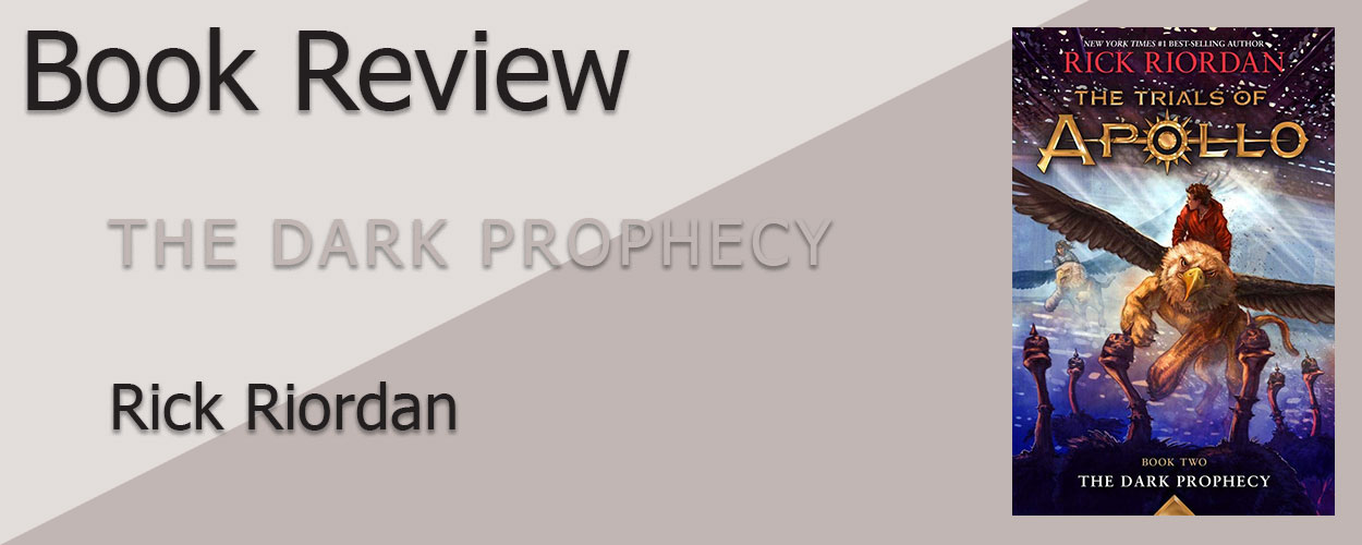 Book Review: The Trials of Apollo Book 2 The Dark Prophecy by Rick Riordan