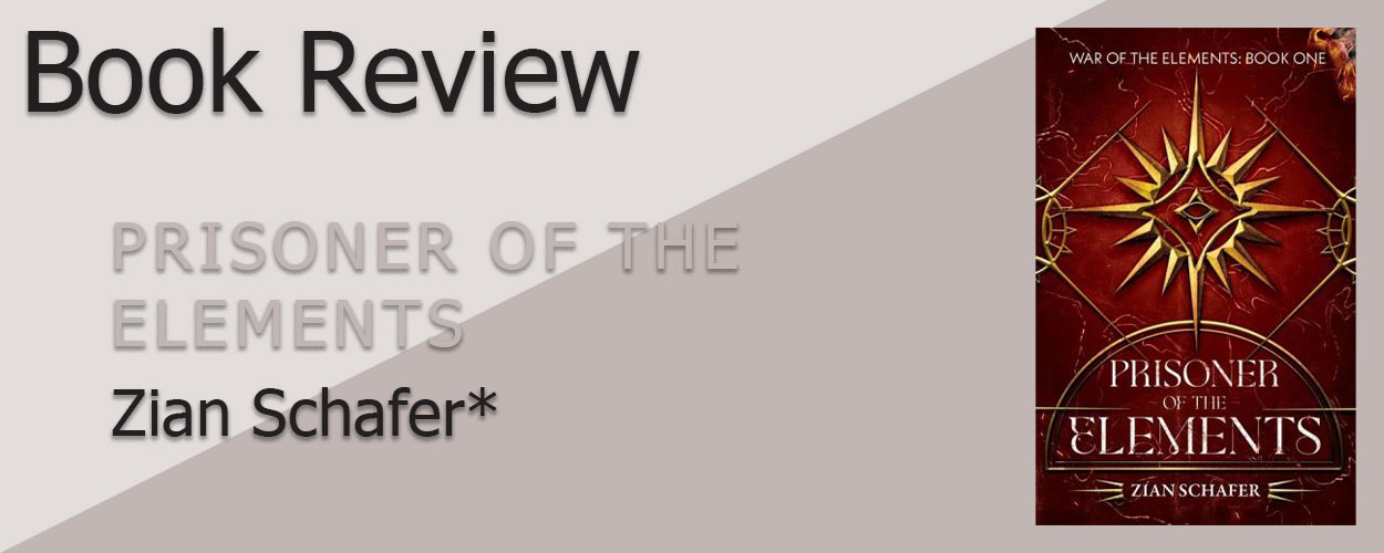 Book Review: War of the Elements Book 1 Prisoner of the Elements by Zian Schafer title card