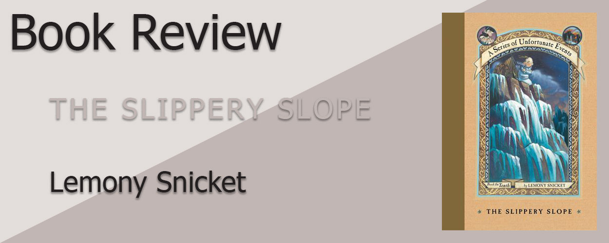 Book Review: The Slippery Slope by Lemony Snicket