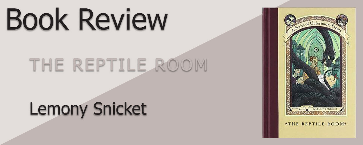 Book Review: The Reptile Room by Lemony Snicket