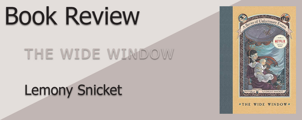 Book Review: The Wide Window by Lemony Snicket