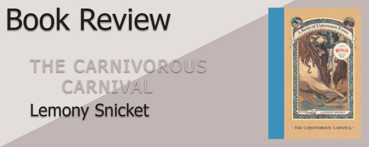 Book Review: The Carnivorous Carnival by Lemony Snicket