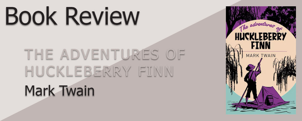 The Adventures of Huckleberry Finn book review